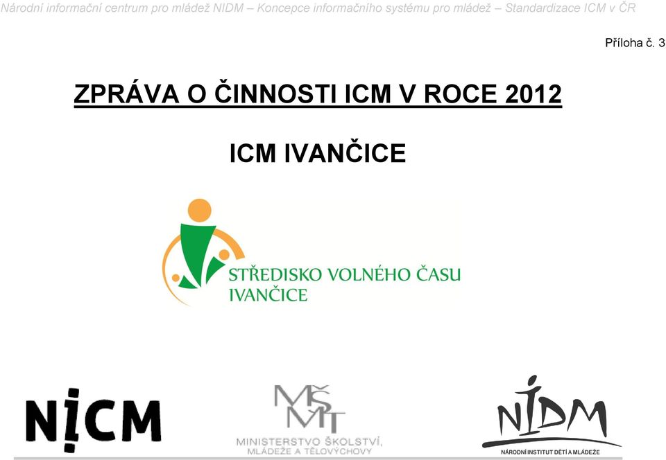 ČINNOSTI ICM V