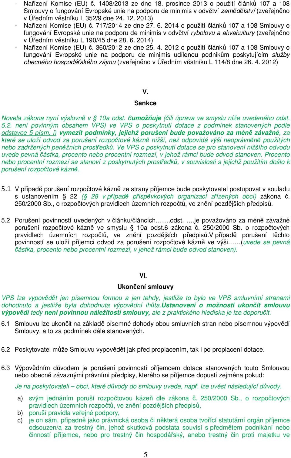 2013) - Nařízení Komise (EU) č. 717/2014 ze dne 27. 6.