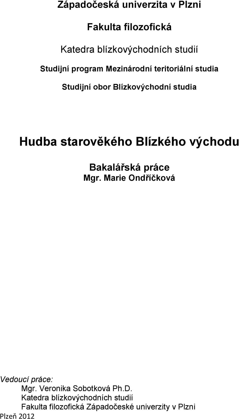 Blízkého východu Bakalářská práce Mgr. Marie Ondříčková Vedoucí práce: Mgr.