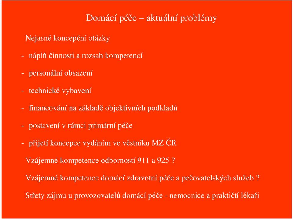 pée - pijetí koncepce vydáním ve vstníku MZ R Vzájemné kompetence odborností 911 a 925?