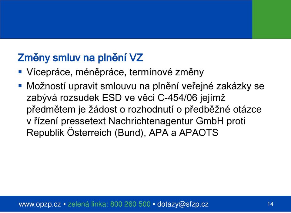 C-454/06 jejímž předmětem je žádost o rozhodnutí o předběžné otázce v řízení