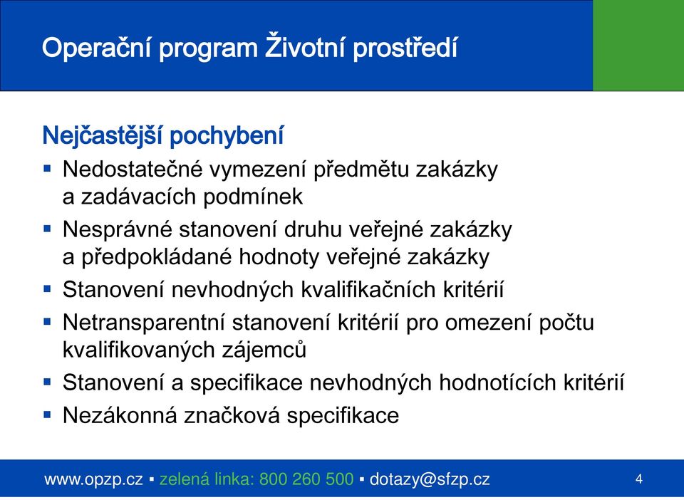 kvalifikačních kritérií Netransparentní stanovení kritérií pro omezení počtu kvalifikovaných