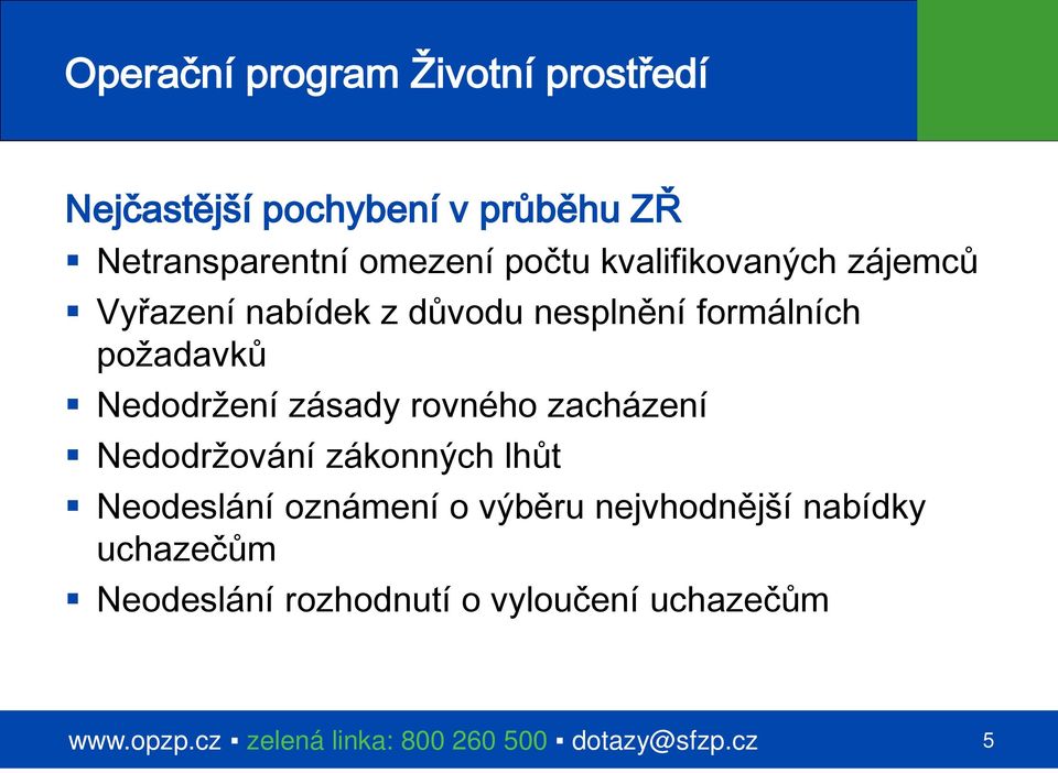 požadavků Nedodržení zásady rovného zacházení Nedodržování zákonných lhůt