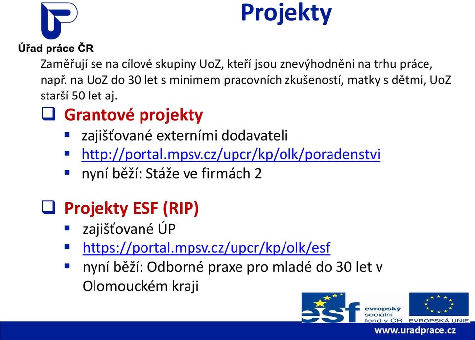 Grantové projekty zajišťované externími dodavateli http://portal.mpsv.
