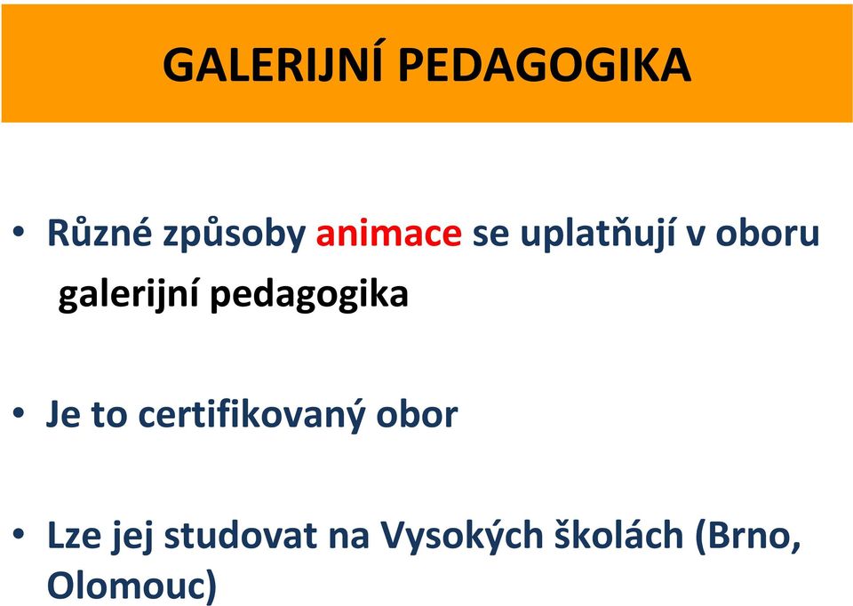 pedagogika Je to certifikovaný obor Lze