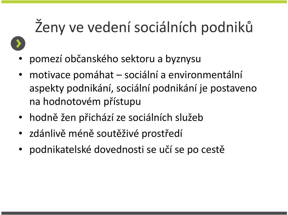 podnikání je postaveno na hodnotovém přístupu hodně žen přichází ze