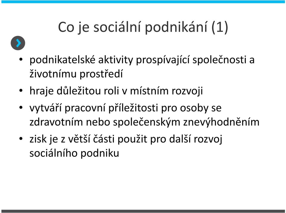 rozvoji vytváří pracovní příležitosti pro osoby se zdravotním nebo