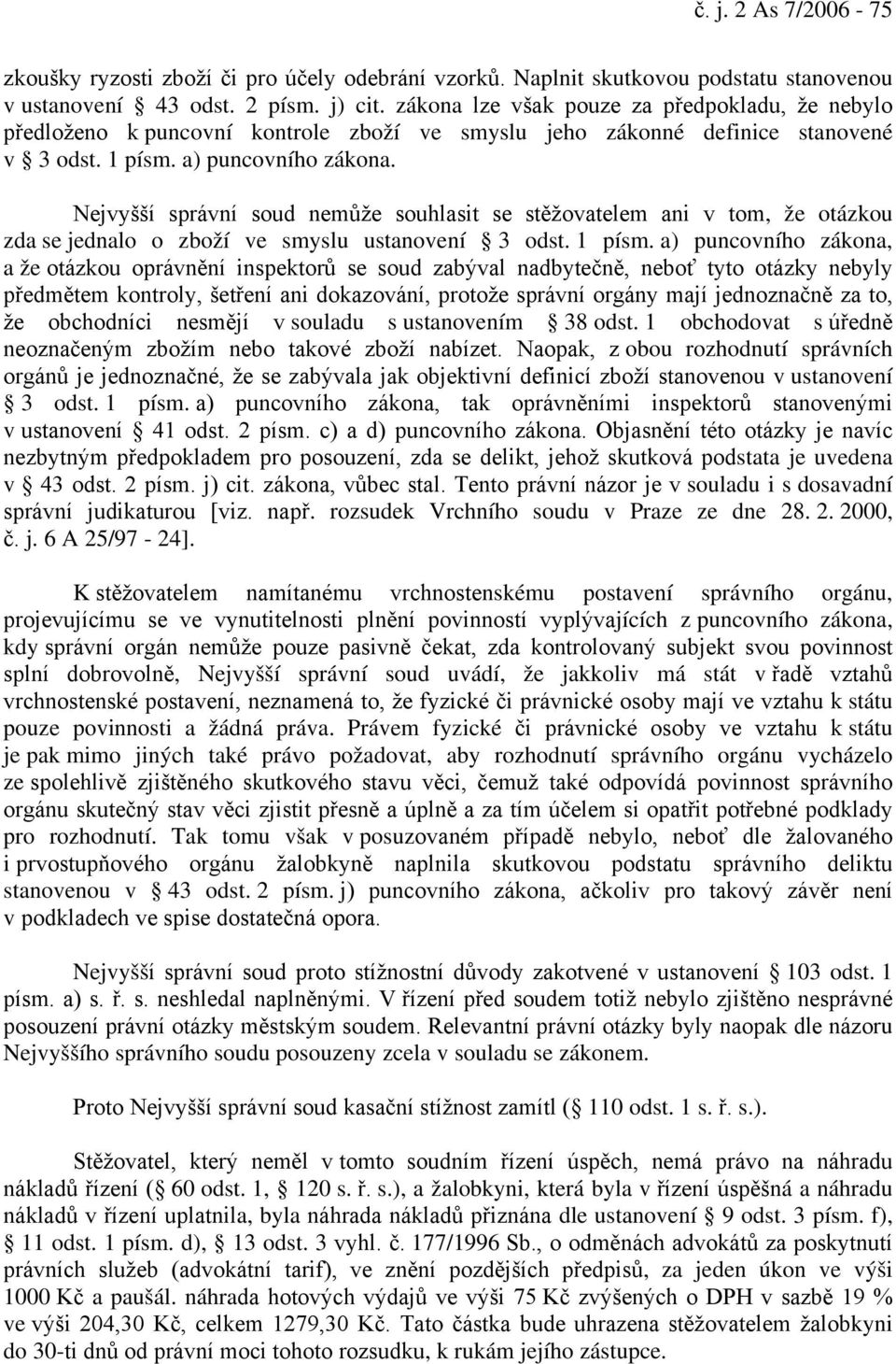 Nejvyšší správní soud nemůže souhlasit se stěžovatelem ani v tom, že otázkou zda se jednalo o zboží ve smyslu ustanovení 3 odst. 1 písm.
