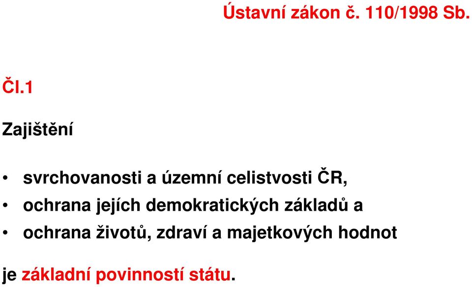 ČR, ochrana jejích demokratických základů a