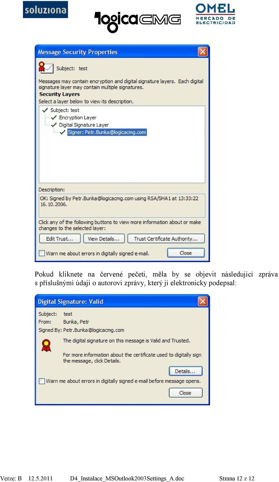 zprávy, který ji elektronicky podepsal: Verze: B 12.5.