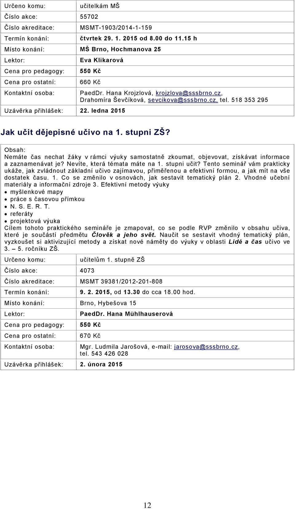 Nemáte čas nechat žáky v rámci výuky samostatně zkoumat, objevovat, získávat informace a zaznamenávat je? Nevíte, která témata máte na 1. stupni učit?