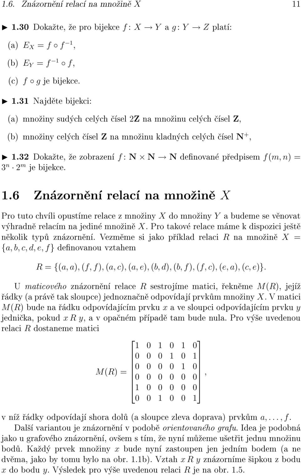 6 Zn zorn n relac na mno in X Pro tuto chv li opust me relace z mno iny X do mno iny Y a budeme se v novat v hradn relac m na jedin mno in X.