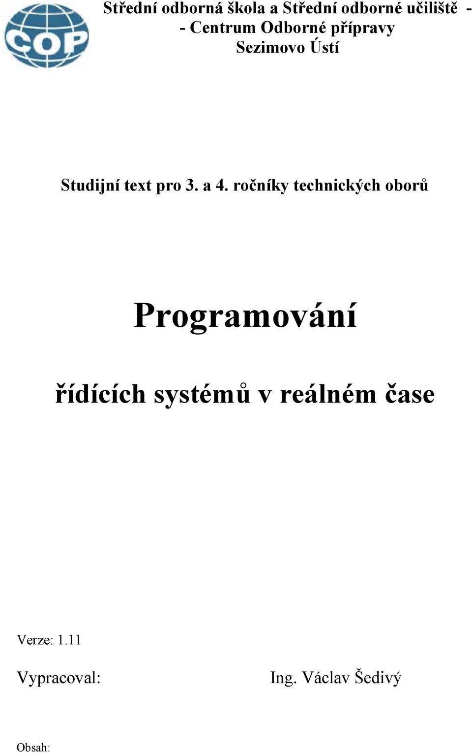 a 4. ročníky technických oborů Programování řídících