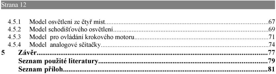 ..74 5 Závěr...77 Seznam použité literatury.