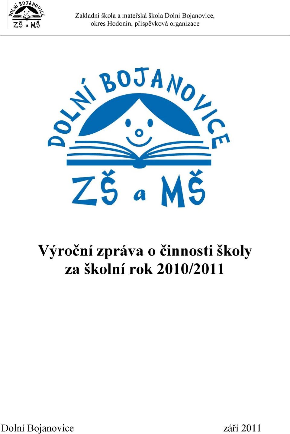 Zakladni Skola A Materska Skola Dolni Bojanovice Okres Hodonin Prispevkova Organizace Vyrocni Zprava O Cinnosti Skoly Za Skolni Rok 2010 Pdf Stazeni Zdarma