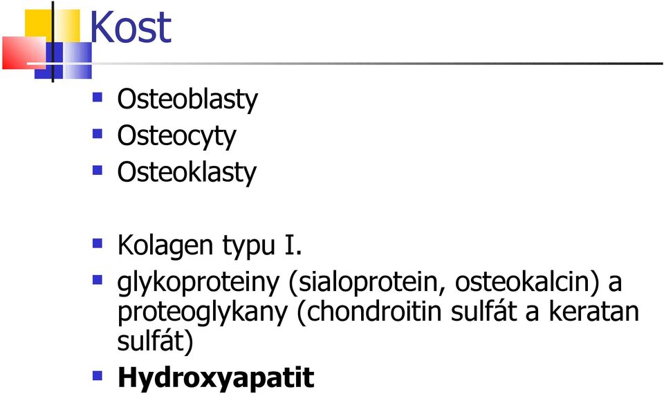 glykoproteiny (sialoprotein,