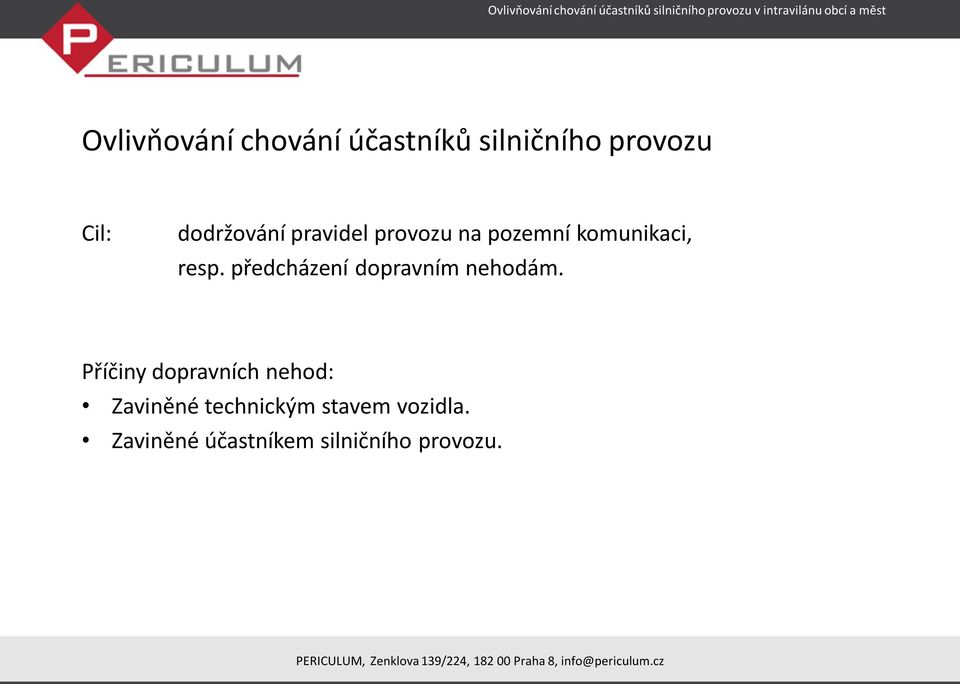 předcházení dopravním nehodám.