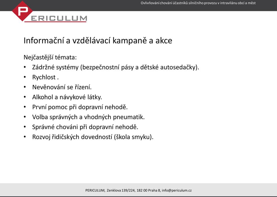 Alkohol a návykové látky. První pomoc při dopravní nehodě.