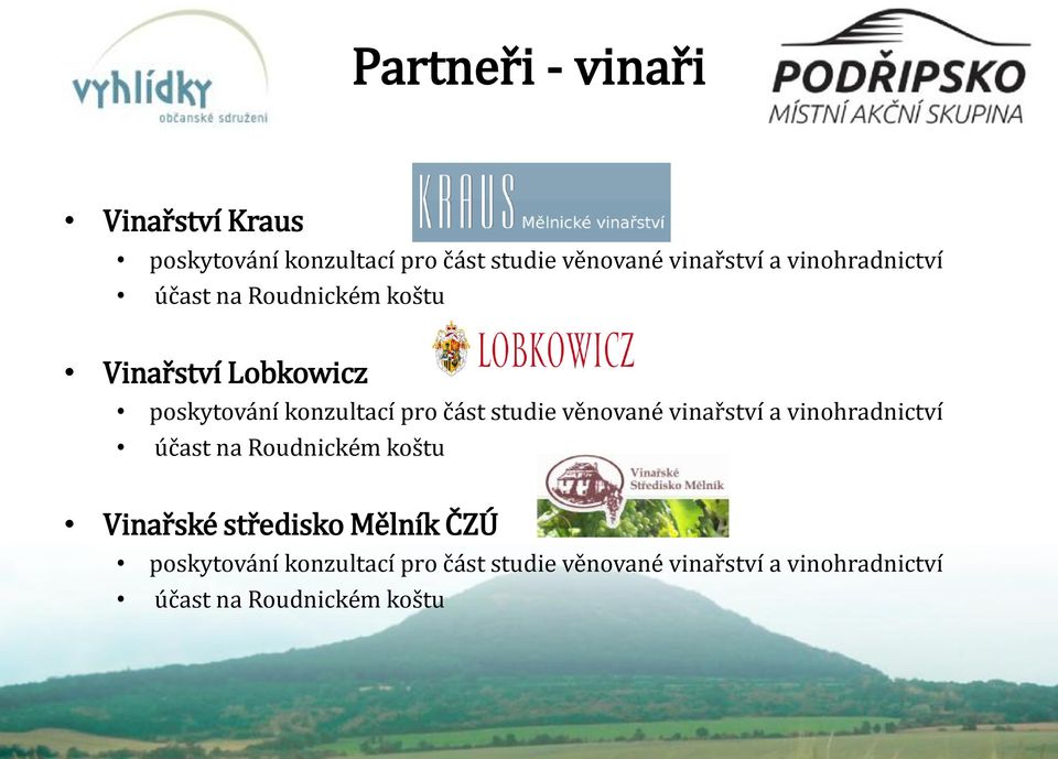 studie věnované vinařství a vinohradnictví účast na Roudnickém koštu Vinařské středisko Mělník