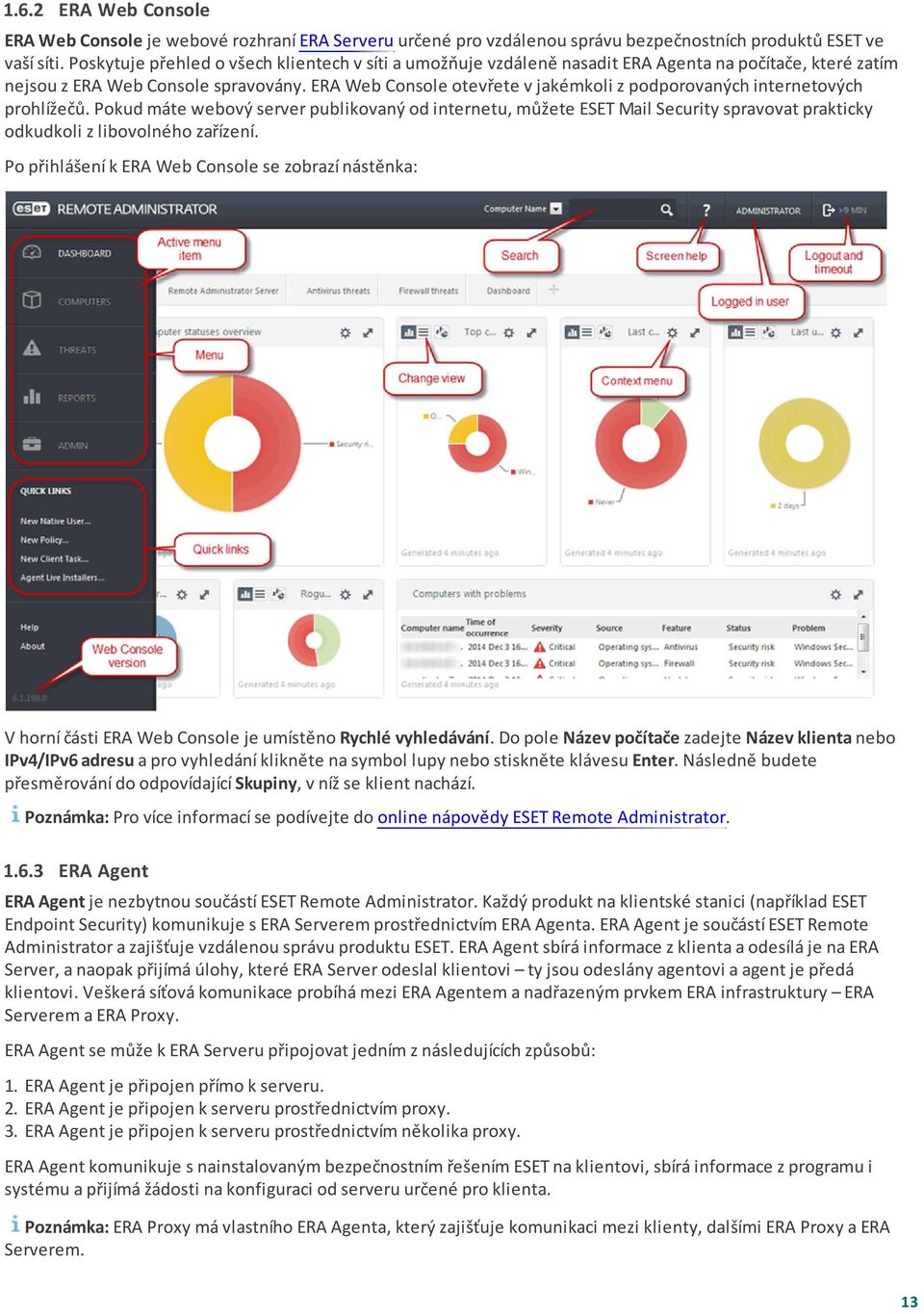 ERA Web Console otevřete v jakémkoli z podporovaných internetových prohlížečů.