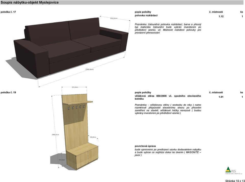 vč. Možnosti rozložení pohovky pro provizorní přenocování položka č. 9 věšáková stěna 850/2000 vč.