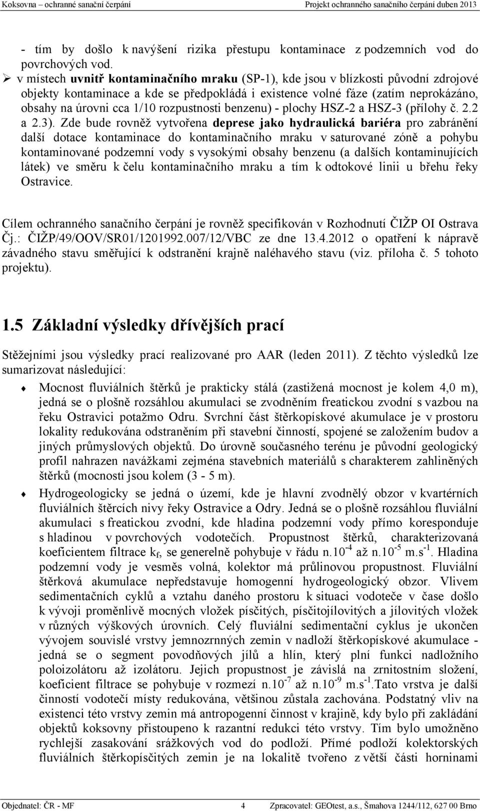 rozpustnosti benzenu) - plochy HSZ-2 a HSZ-3 (přílohy č. 2.2 a 2.3).