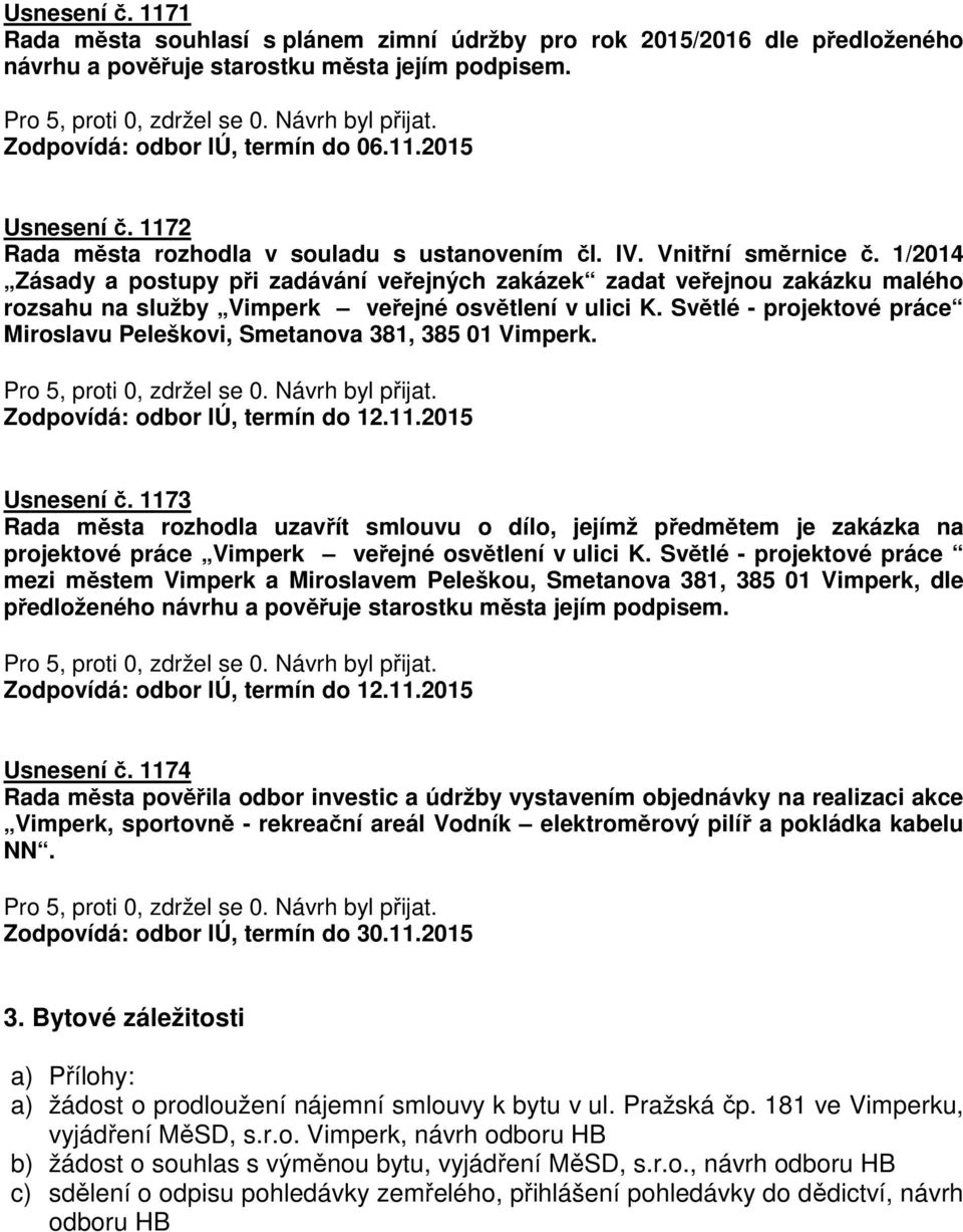 1/2014 Zásady a postupy při zadávání veřejných zakázek zadat veřejnou zakázku malého rozsahu na služby Vimperk veřejné osvětlení v ulici K.