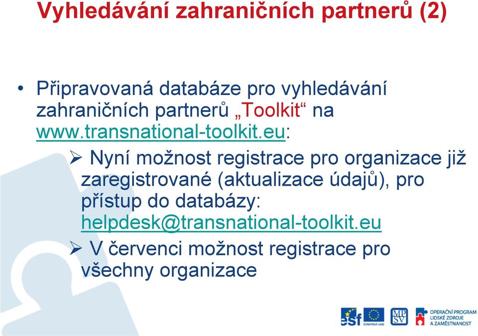 eu: Nyní možnost registrace pro organizace již zaregistrované (aktualizace údajů),