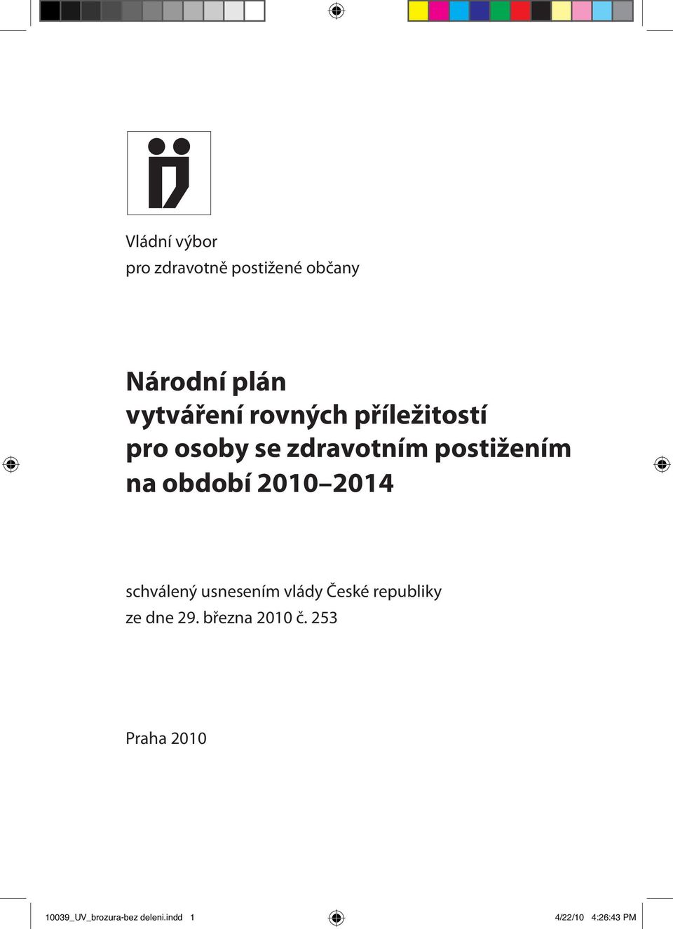 2010 2014 schválený usnesením vlády České republiky ze dne 29.