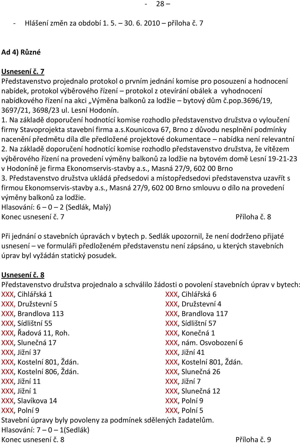 balkonů za lodžie bytový dům č.pop.3696/19, 3697/21, 3698/23 ul. Lesní Hodonín. 1.