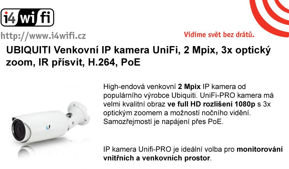UniFi-PRO kamera má velmi kvalitní obraz ve full HD rozlišení 1080p s 3x optickým zoomem a