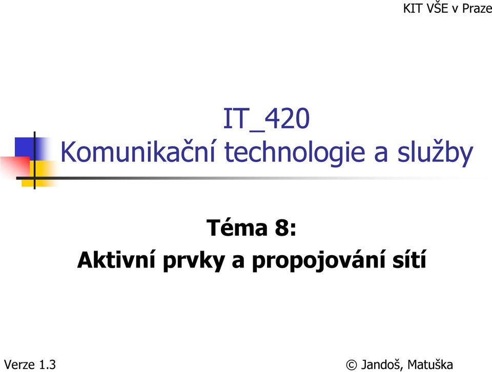 služby Téma 8: Aktivní prvky a