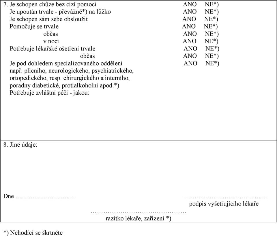 odděleni AN NE*) např. plicního, neurologického, psychiatrického, ortopedického, resp.