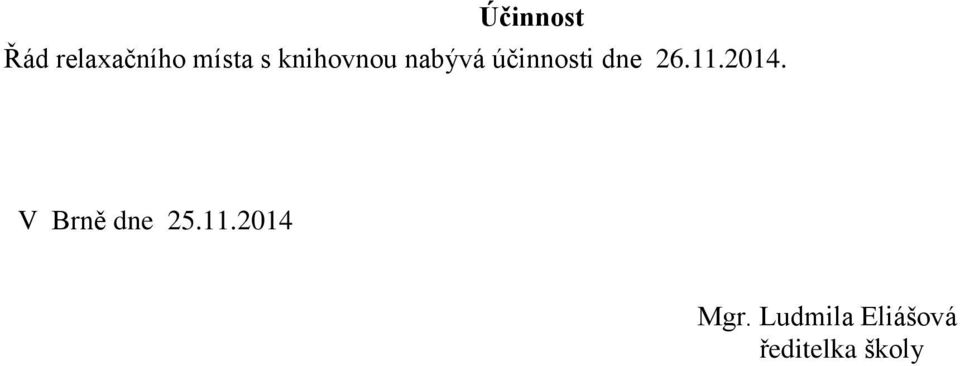 11.2014. V Brně dne 25.11.2014 Mgr.