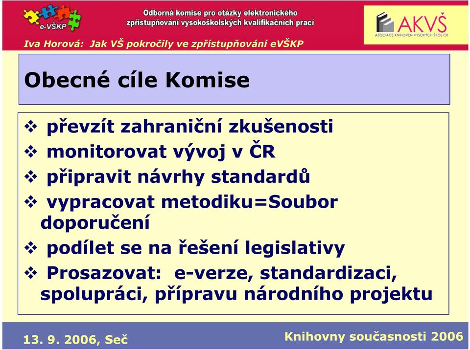 metodiku=soubor doporučení podílet se na řešení legislativy