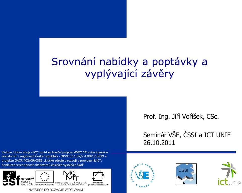 regionech České republiky - OPVK CZ.1.07/2.4.00/12.