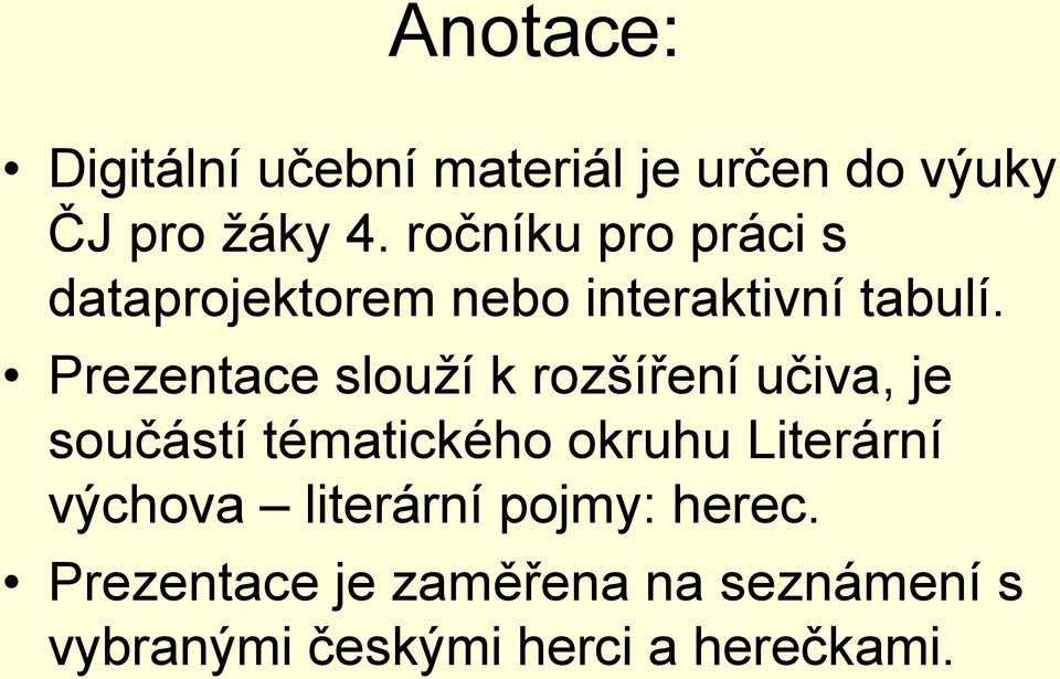 Prezentace slouží k rozšíření učiva, je součástí tématického okruhu Literární