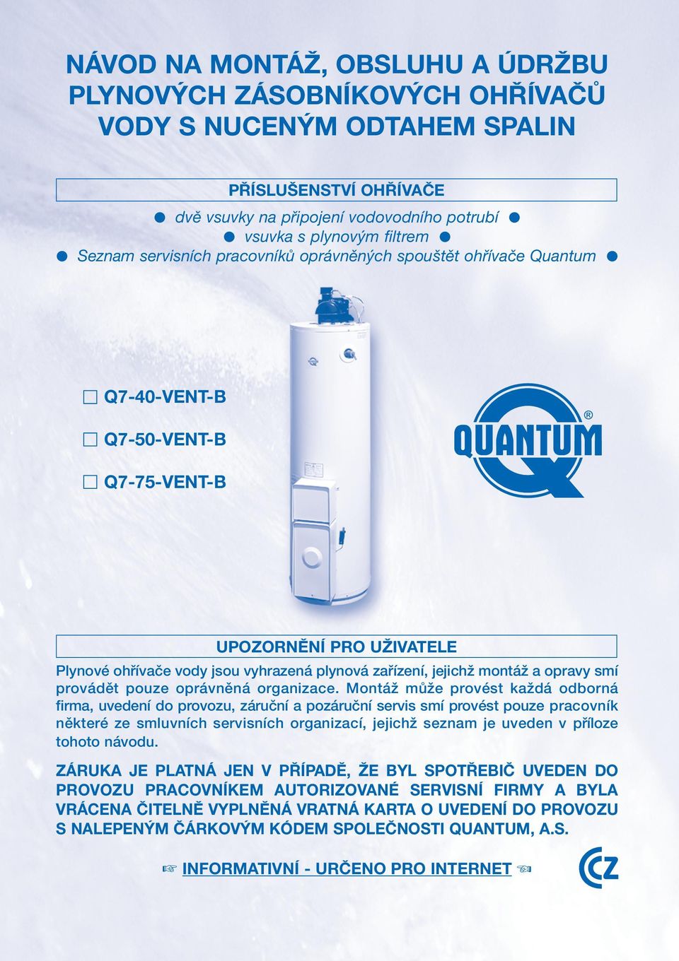 opravy smí provádût pouze oprávnûná organizace.