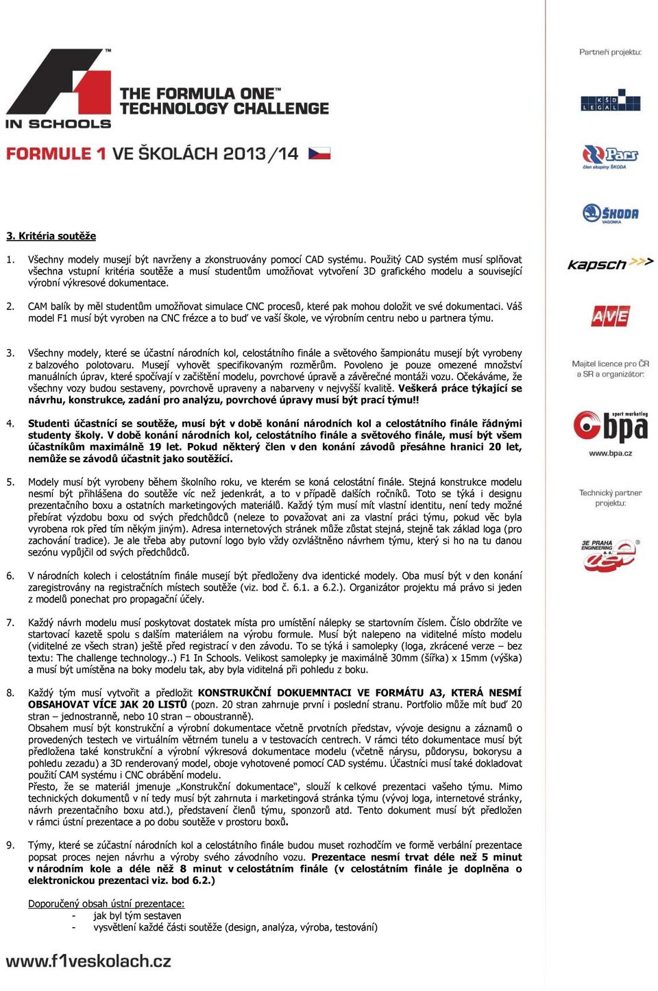 CAM balík by měl studentům umožňovat simulace CNC procesů, které pak mohou doložit ve své dokumentaci.