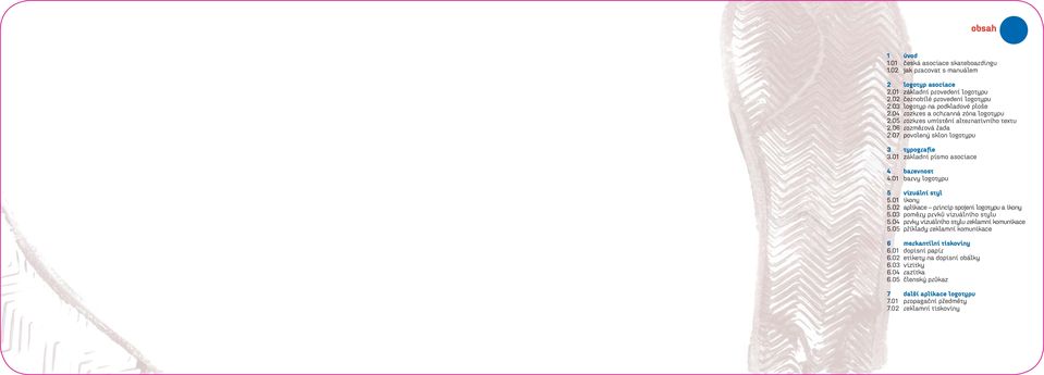 logotypu rozkres umístění alternativního textu rozměrová řada povolený sklon logotypu typografie základní písmo asociace barevnost barvy logotypu vizuální styl ikony aplikace princip spojeni