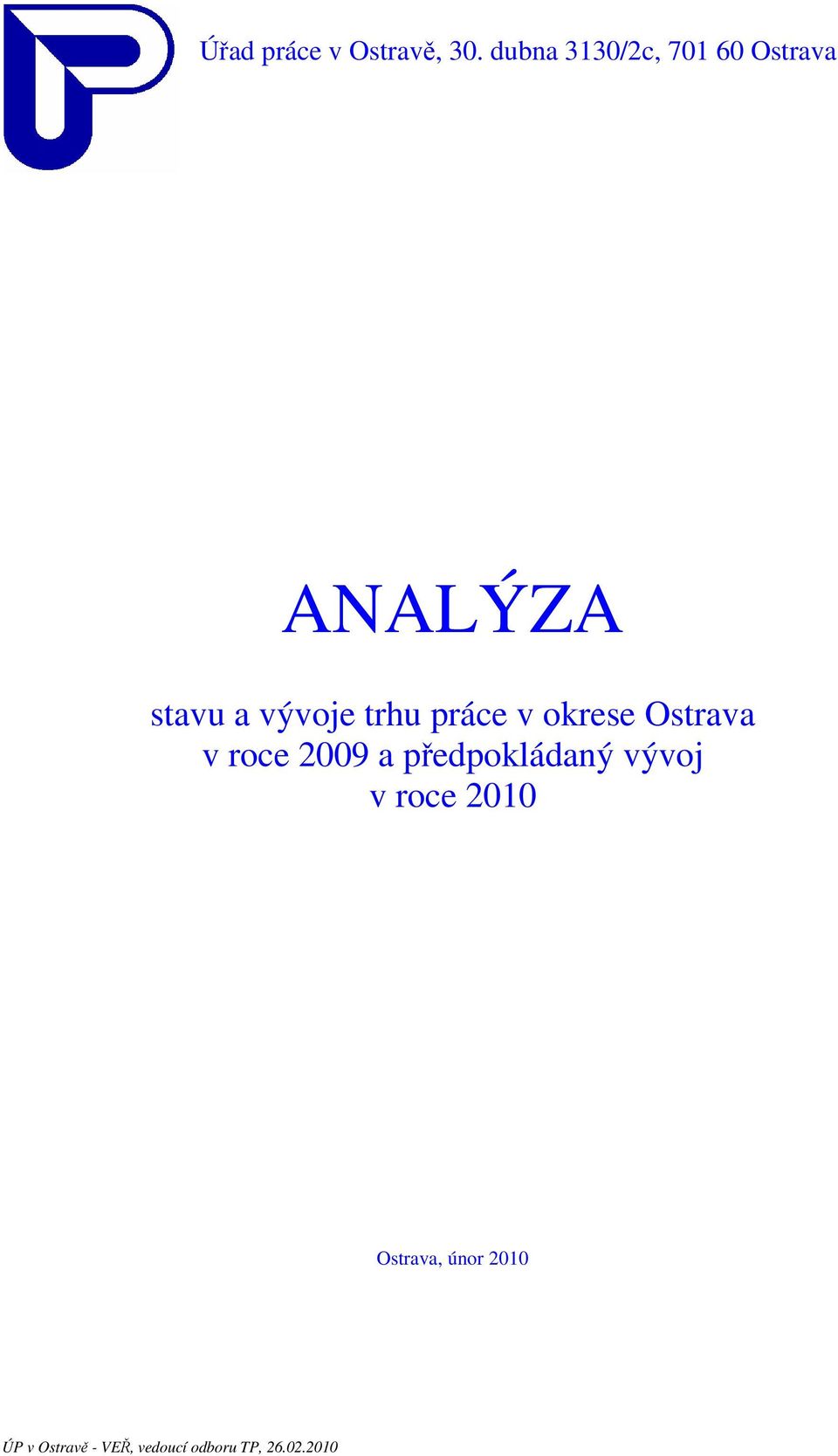 trhu práce v okrese Ostrava v roce 2009 a předpokládaný