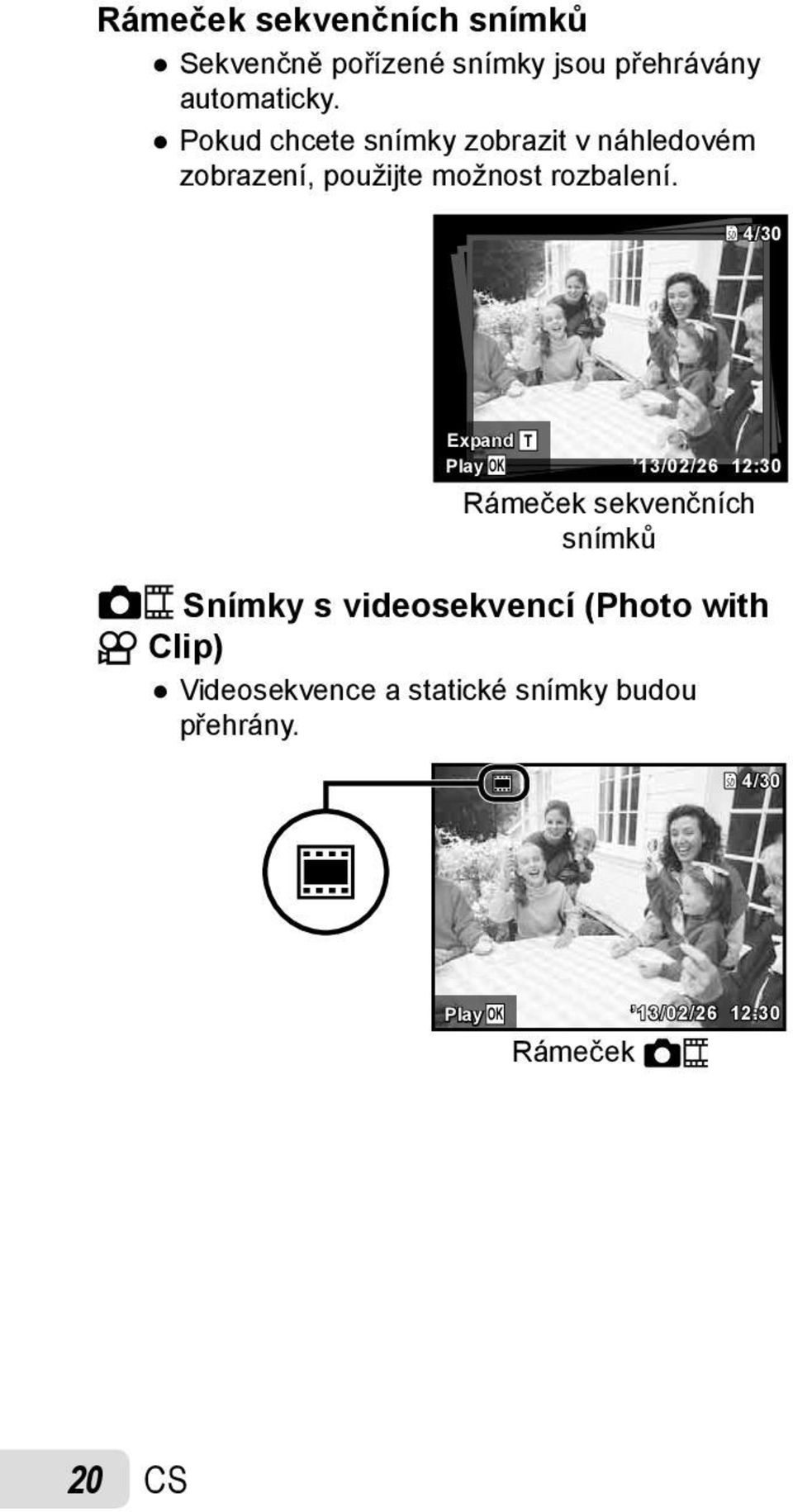 4/30 Expand Play OK T 13/02/26 12:30 Rámeček sekvenčních snímků Snímky s videosekvencí