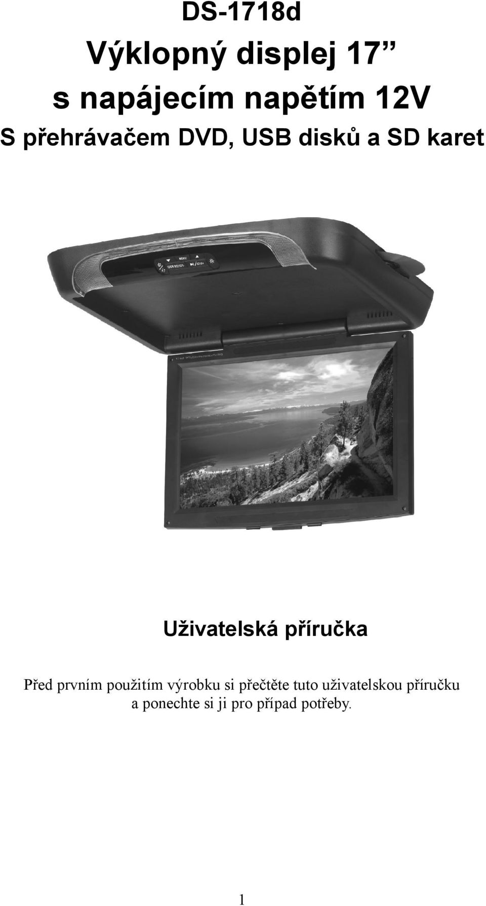 příručka Před prvním použitím výrobku si přečtěte tuto