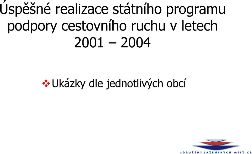 ruchu v letech 2001 2004