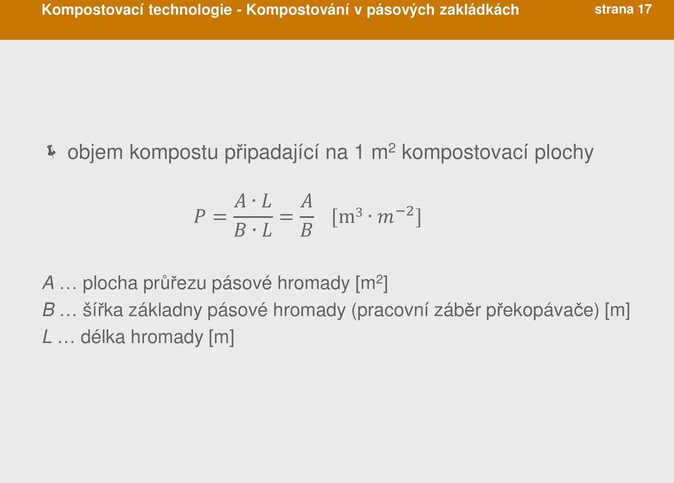 plochy m3 A plocha průřezu pásové hromady [m 2 ] B šířka