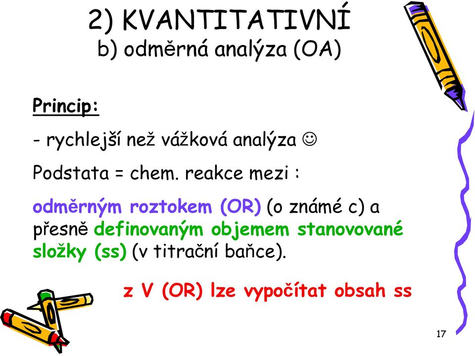 c) a přesně definovaným objemem stanovované složky