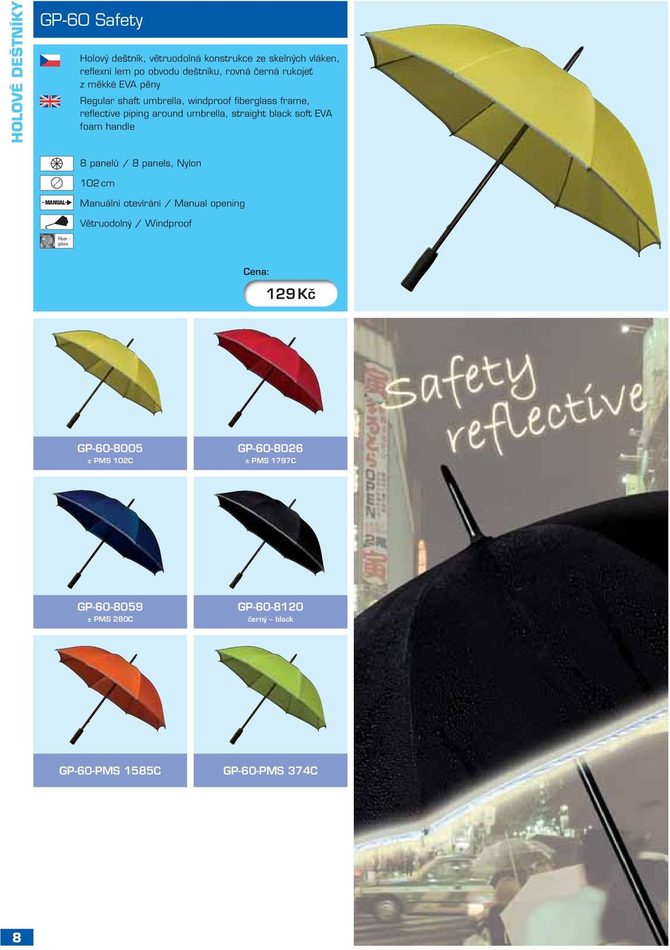 black soft EVA foam handle 8 panelů / 8 panels, Nylon 102 cm Manuální otevírání / Manual opening Větruodolný / Windproof Fiber