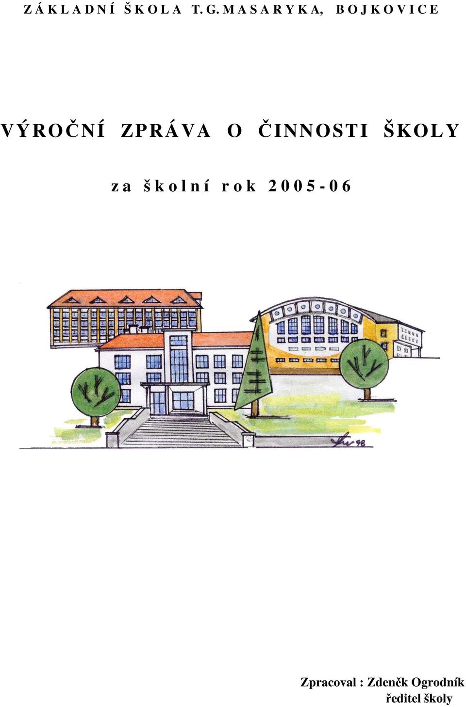 ZPRÁVA O ČINNOSTI ŠKOLY z a š k o l n í r o