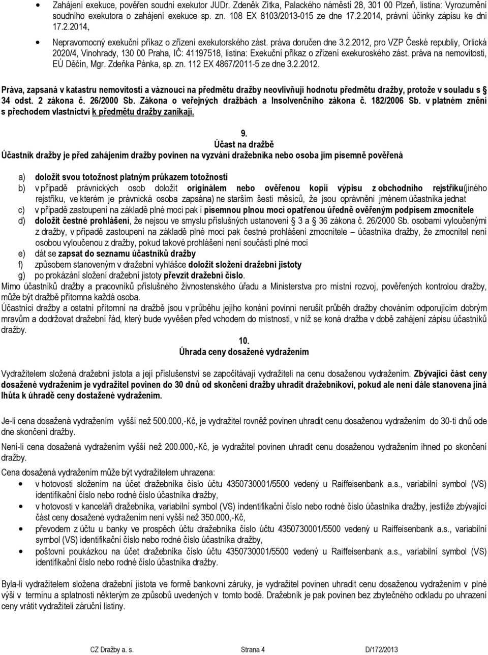 práva na nemovitosti, EÚ Děčín, Mgr. Zdeňka Pánka, sp. zn. 112 EX 4867/2011-5 ze dne 3.2.2012.
