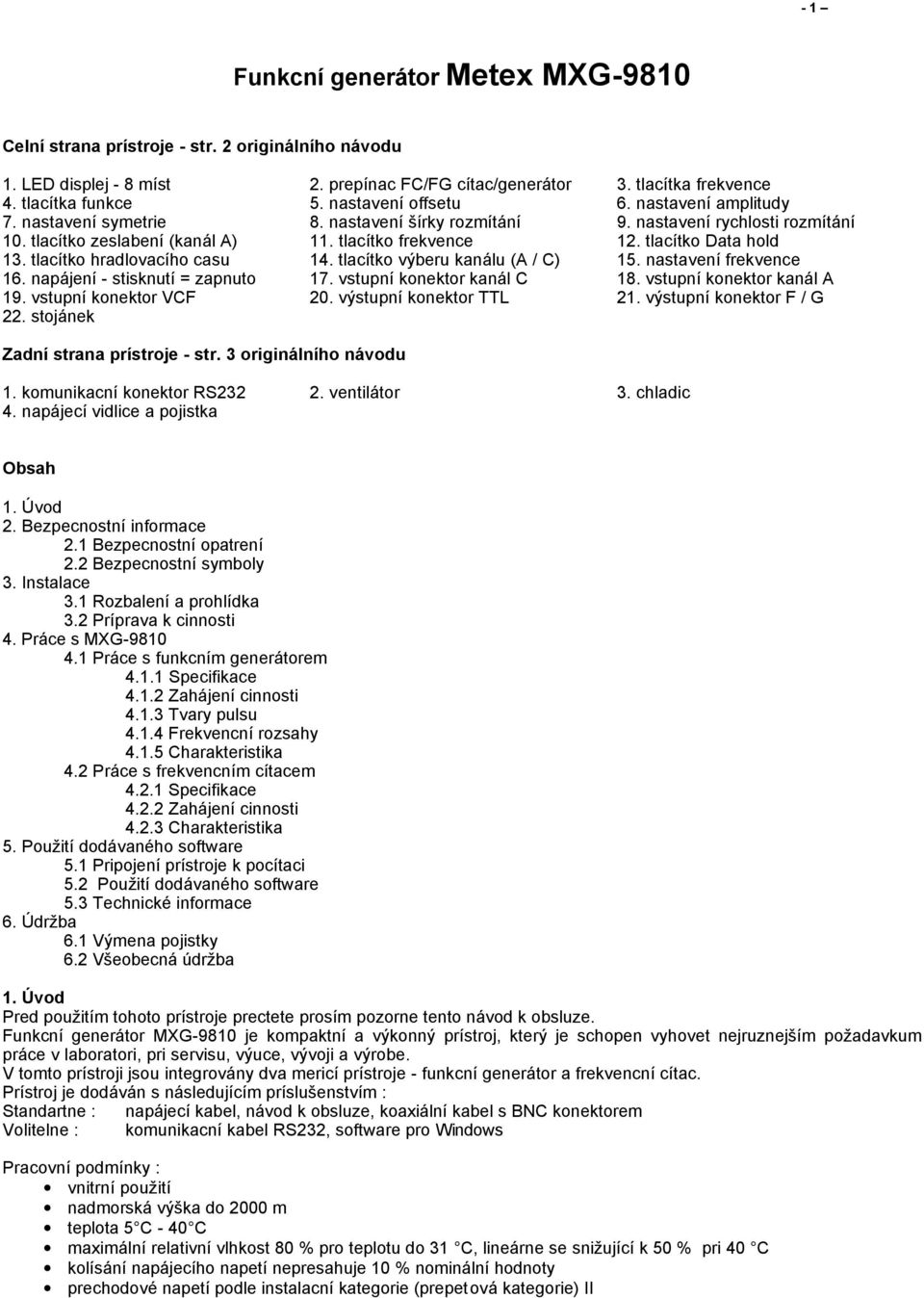 tlacítko Data hold 13. tlacítko hradlovacího casu 14. tlacítko výberu kanálu (A / C) 15. nastavení frekvence 16. napájení - stisknutí = zapnuto 17. vstupní konektor kanál C 18.